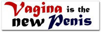Vagina is the new Penis Sticker (Bumper)